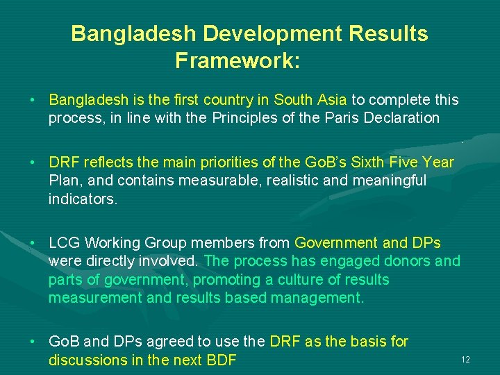 Bangladesh Development Results Framework: • Bangladesh is the first country in South Asia to