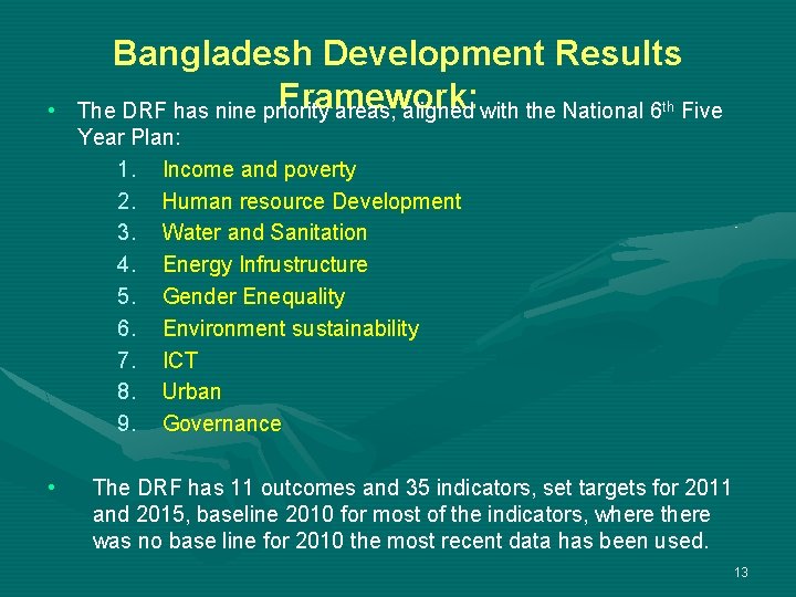  • Bangladesh Development Results Framework: The DRF has nine priority areas, aligned with