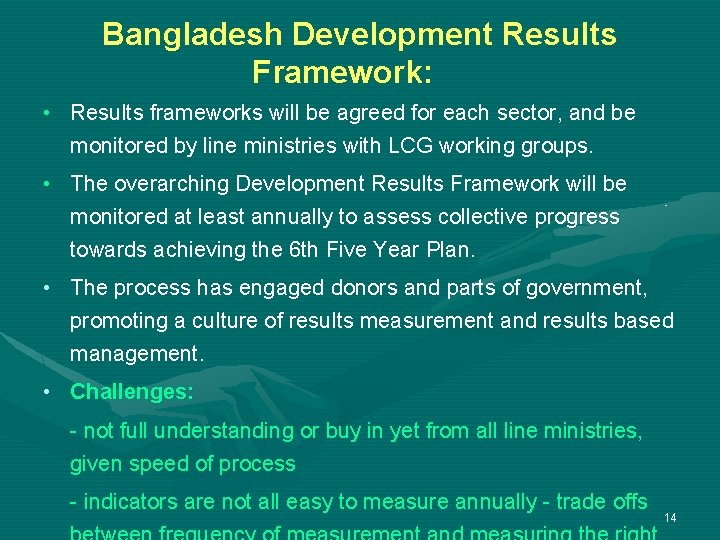 Bangladesh Development Results Framework: • Results frameworks will be agreed for each sector, and