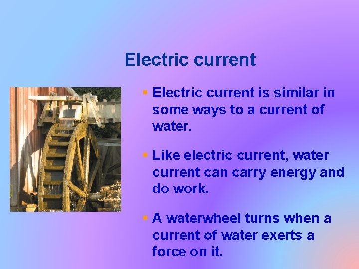 Electric current § Electric current is similar in some ways to a current of