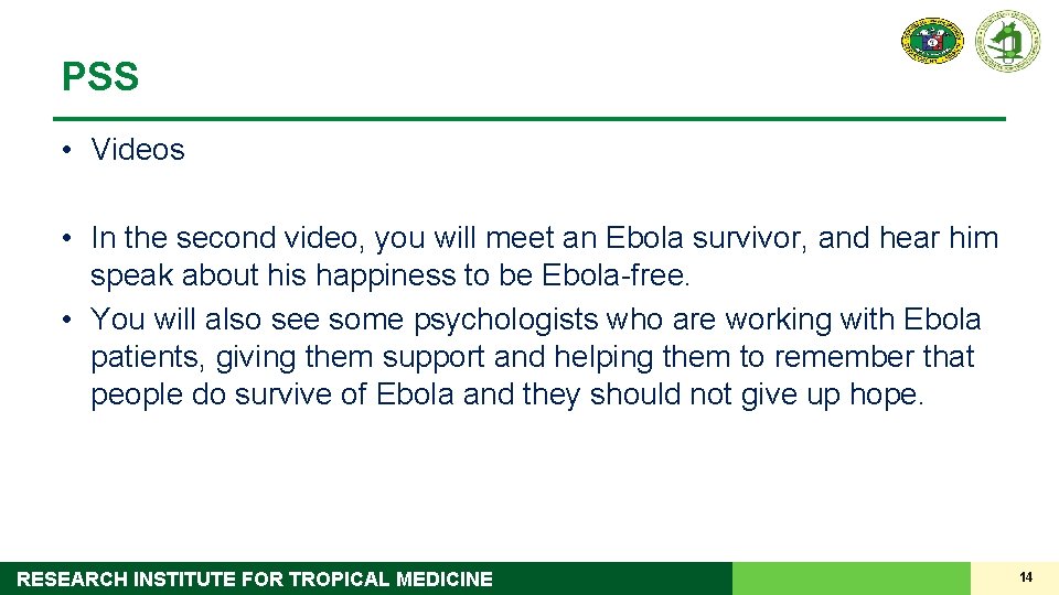 PSS • Videos • In the second video, you will meet an Ebola survivor,