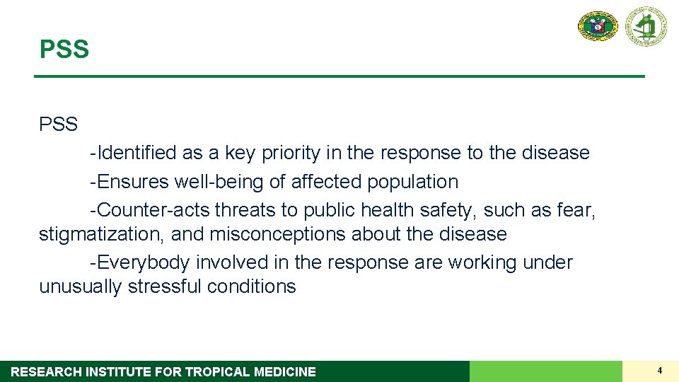 PSS -Identified as a key priority in the response to the disease -Ensures well-being