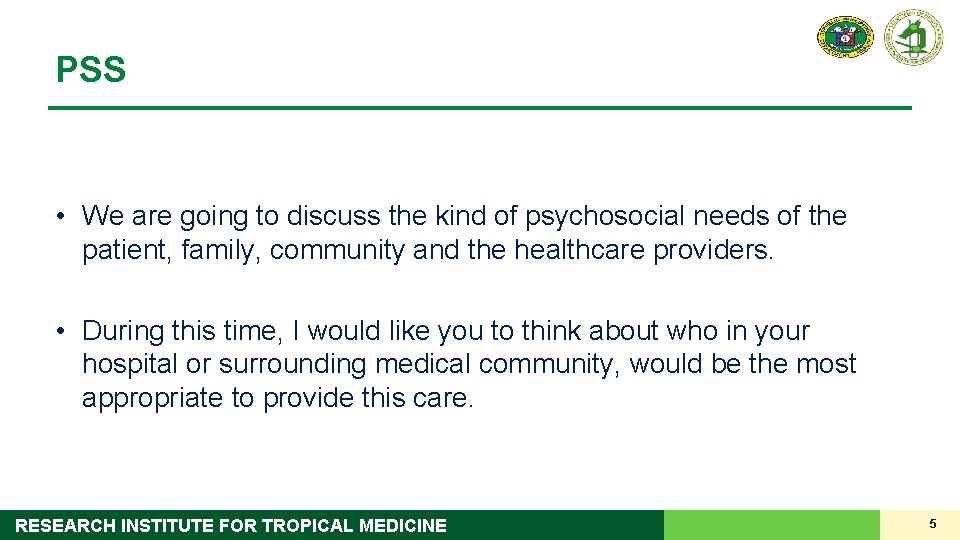 PSS • We are going to discuss the kind of psychosocial needs of the
