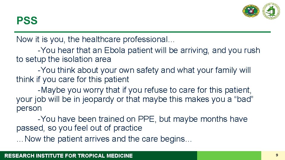 PSS Now it is you, the healthcare professional… -You hear that an Ebola patient