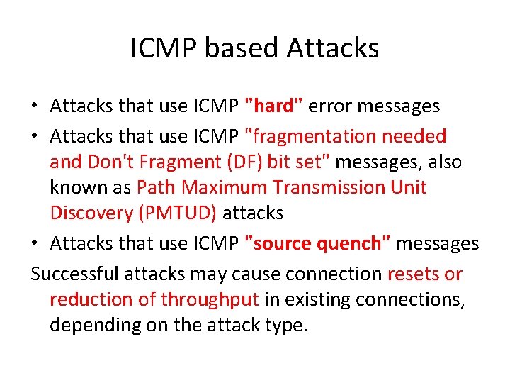 ICMP based Attacks • Attacks that use ICMP "hard" error messages • Attacks that ICMP based Attacks • Attacks that use ICMP "hard" error messages • Attacks that