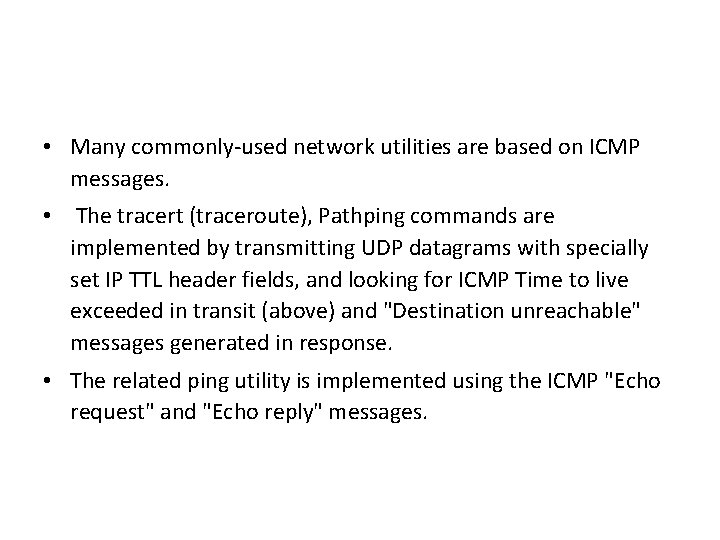 • Many commonly-used network utilities are based on ICMP messages. • The tracert • Many commonly-used network utilities are based on ICMP messages. • The tracert