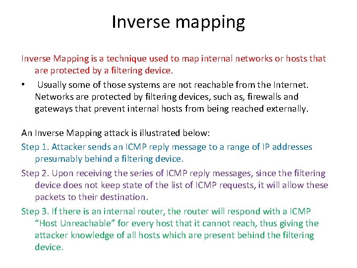 Inverse mapping Inverse Mapping is a technique used to map internal networks or hosts Inverse mapping Inverse Mapping is a technique used to map internal networks or hosts