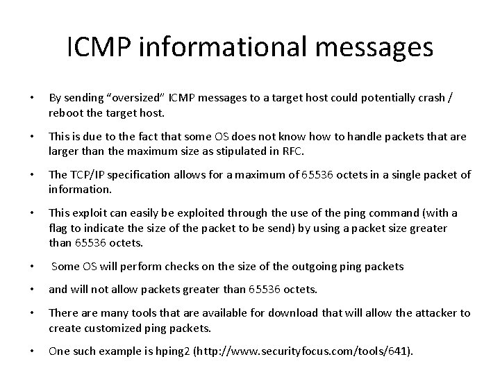 ICMP informational messages • By sending “oversized” ICMP messages to a target host could ICMP informational messages • By sending “oversized” ICMP messages to a target host could