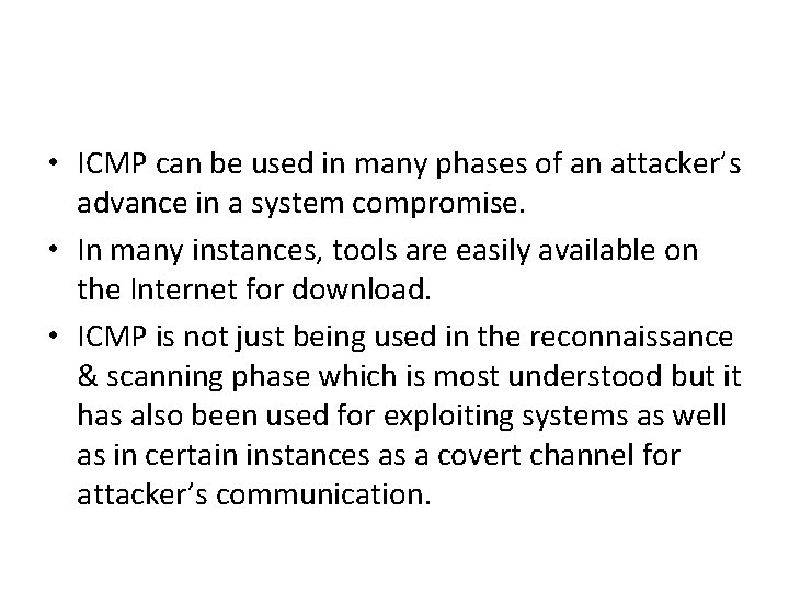 • ICMP can be used in many phases of an attacker’s advance in • ICMP can be used in many phases of an attacker’s advance in