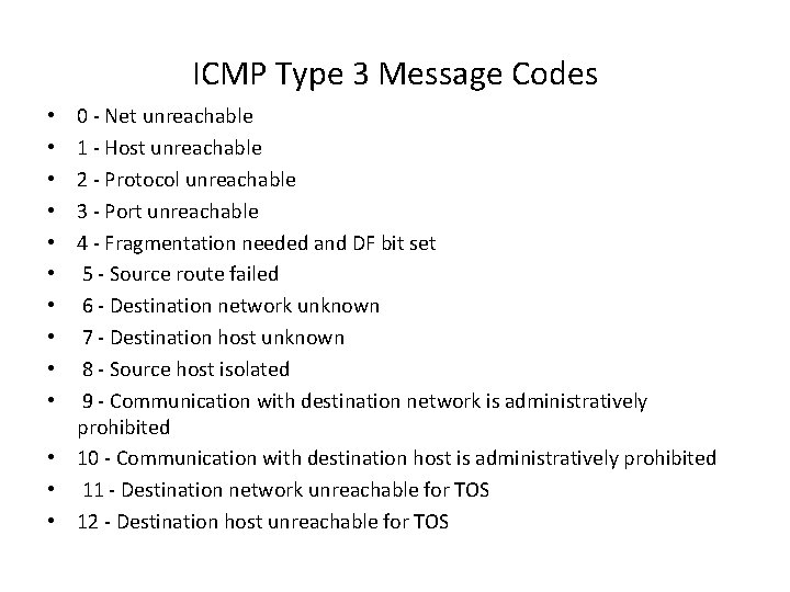 ICMP Type 3 Message Codes 0 - Net unreachable 1 - Host unreachable 2 ICMP Type 3 Message Codes 0 - Net unreachable 1 - Host unreachable 2