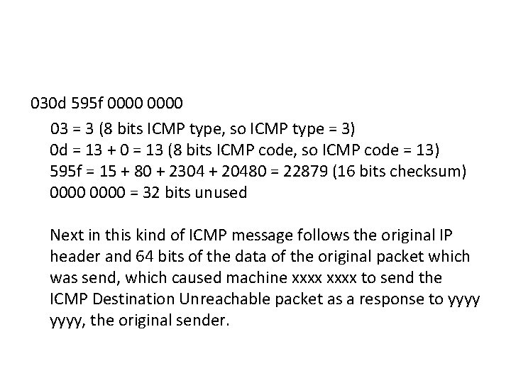 030 d 595 f 0000 03 = 3 (8 bits ICMP type, so ICMP 030 d 595 f 0000 03 = 3 (8 bits ICMP type, so ICMP