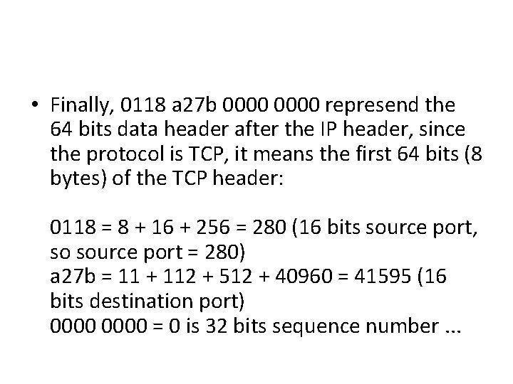 • Finally, 0118 a 27 b 0000 represend the 64 bits data header • Finally, 0118 a 27 b 0000 represend the 64 bits data header