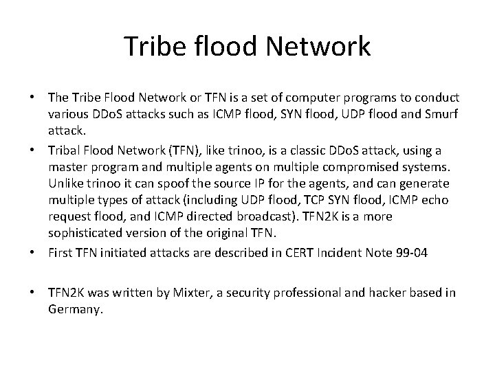 Tribe flood Network • The Tribe Flood Network or TFN is a set of Tribe flood Network • The Tribe Flood Network or TFN is a set of