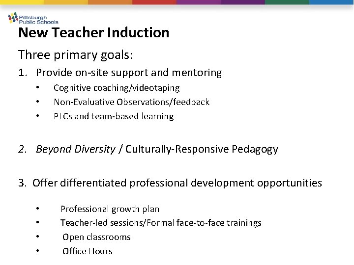 New Teacher Induction Three primary goals: 1. Provide on-site support and mentoring • •