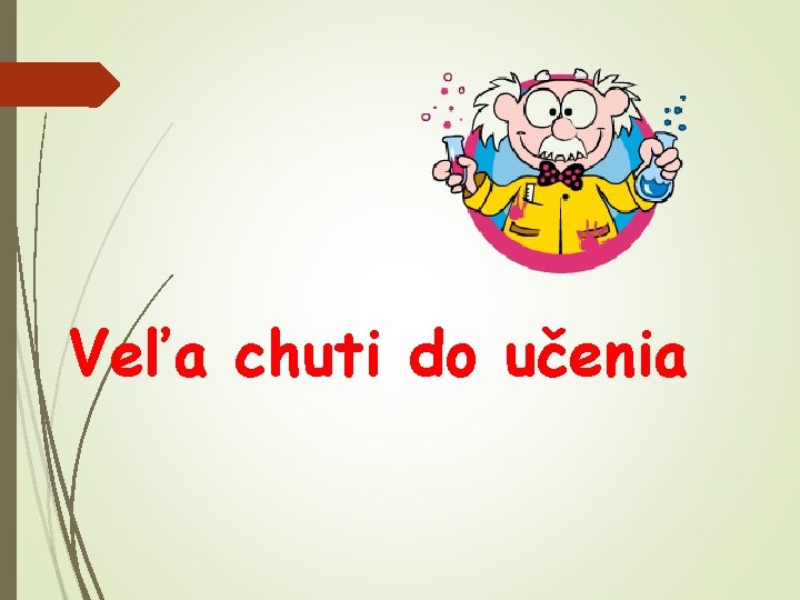 Veľa chuti do učenia 