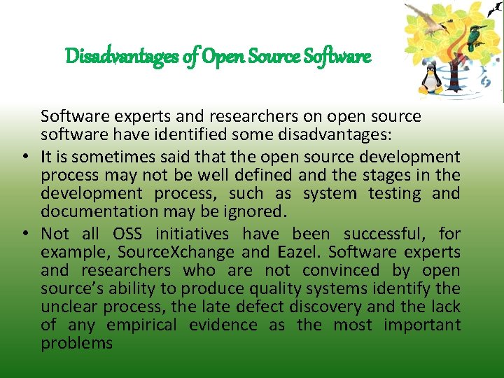 Disadvantages of Open Source Software experts and researchers on open source software have identified