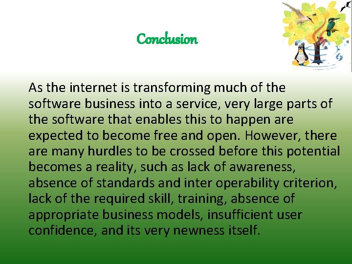 Conclusion As the internet is transforming much of the software business into a service,