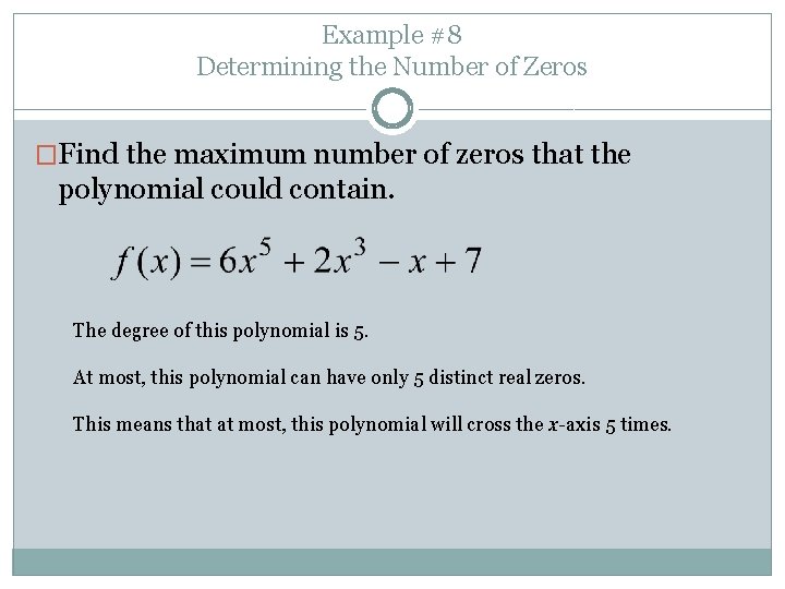 Example #8 Determining the Number of Zeros �Find the maximum number of zeros that