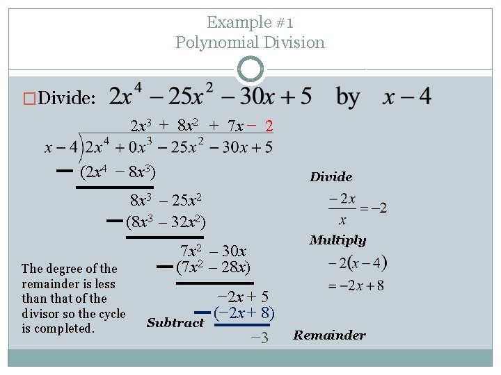 Example #1 Polynomial Division �Divide: 2 x 3 + 8 x 2 + 7