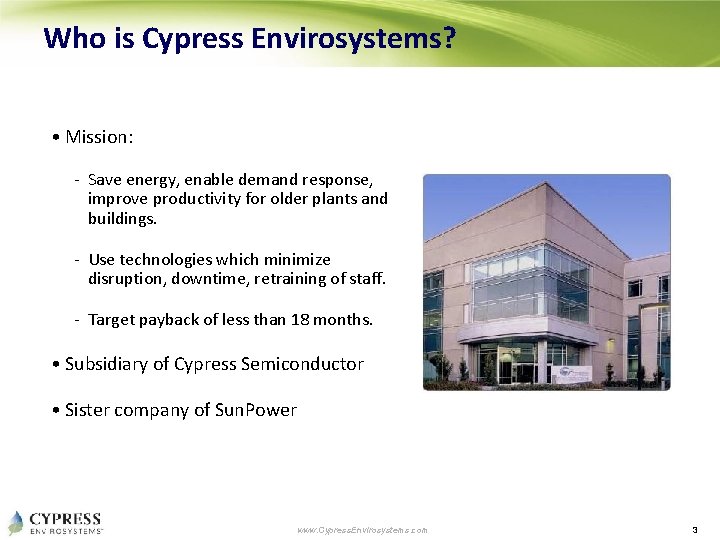 Who is Cypress Envirosystems? • Mission: - Save energy, enable demand response, improve productivity