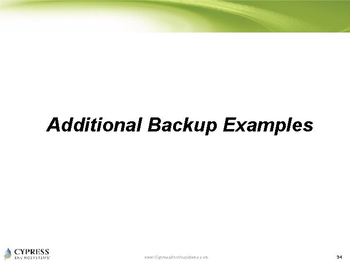 Additional Backup Examples www. Cypress. Envirosystems. com 34 