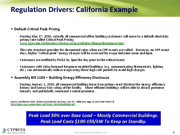 Regulation Drivers: California Example • Default Critical Peak Pricing - Starting May 1 st,