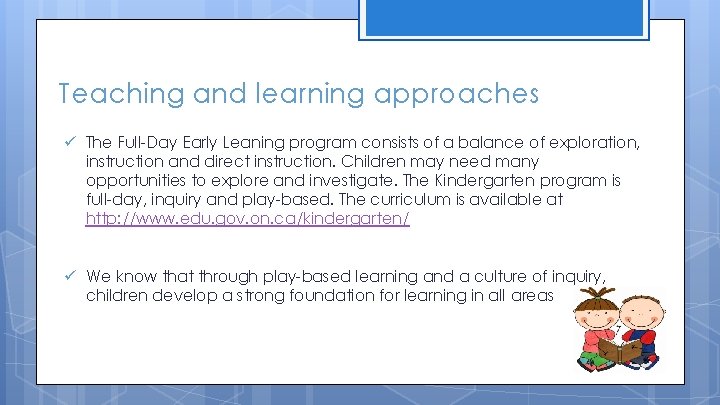 Teaching and learning approaches ü The Full-Day Early Leaning program consists of a balance