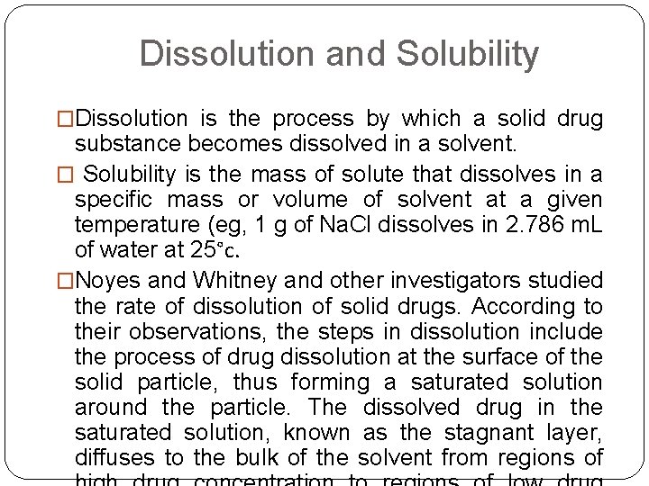 Dissolution and Solubility �Dissolution is the process by which a solid drug substance becomes