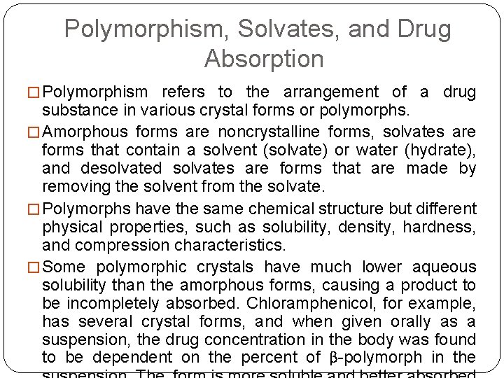 Polymorphism, Solvates, and Drug Absorption � Polymorphism refers to the arrangement of a drug