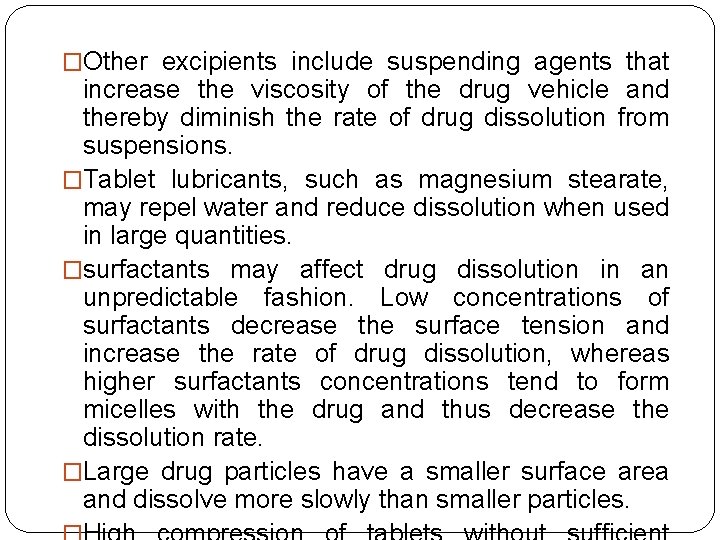 �Other excipients include suspending agents that increase the viscosity of the drug vehicle and