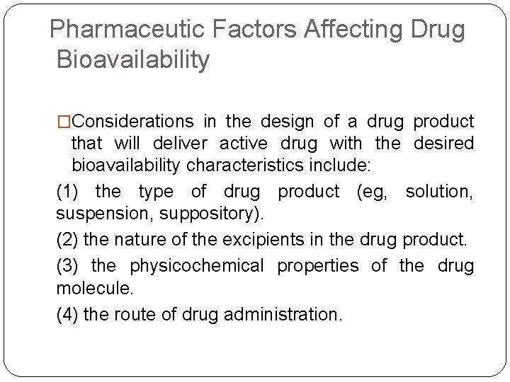 Pharmaceutic Factors Affecting Drug Bioavailability �Considerations in the design of a drug product that