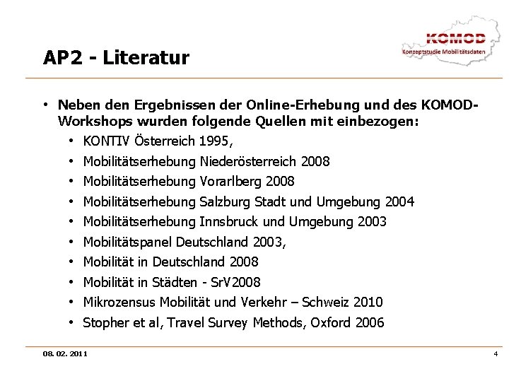 AP 2 - Literatur • Neben den Ergebnissen der Online-Erhebung und des KOMODWorkshops wurden