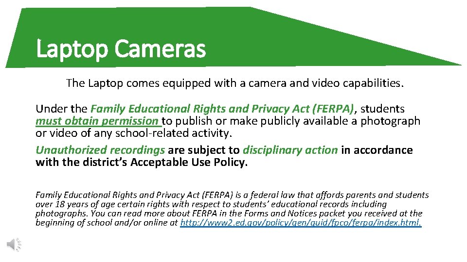 Laptop Cameras The Laptop comes equipped with a camera and video capabilities. Under the