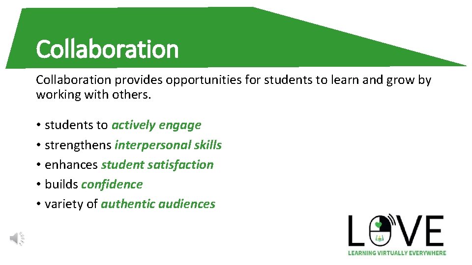 Collaboration provides opportunities for students to learn and grow by working with others. •