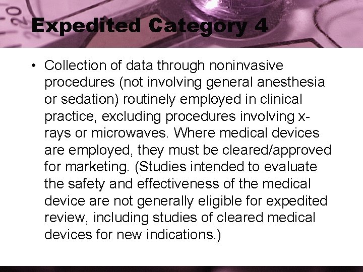 Expedited Category 4 • Collection of data through noninvasive procedures (not involving general anesthesia