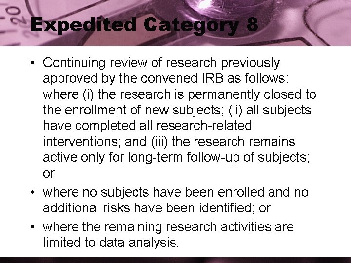 Expedited Category 8 • Continuing review of research previously approved by the convened IRB