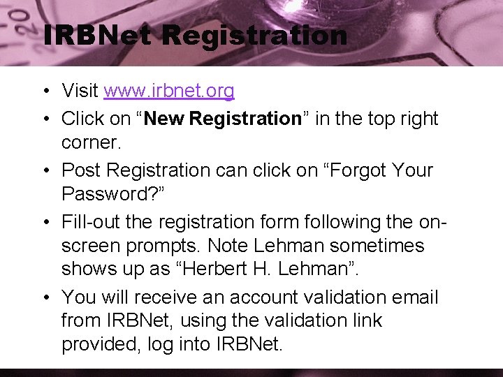 IRBNet Registration • Visit www. irbnet. org • Click on “New Registration” in the