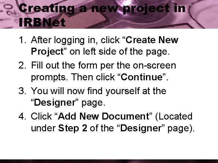 Creating a new project in IRBNet 1. After logging in, click “Create New Project”