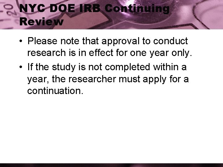 NYC DOE IRB Continuing Review • Please note that approval to conduct research is