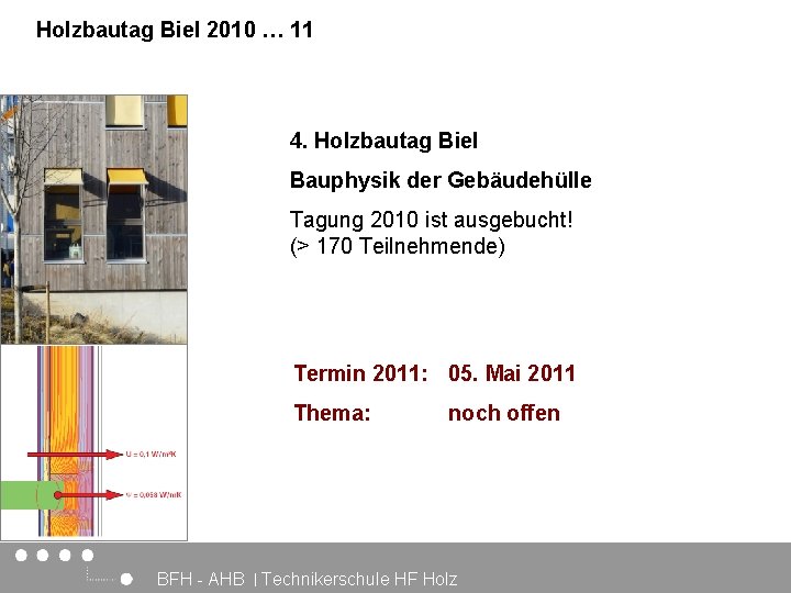 Holzbautag Biel 2010 … 11 Architektur, Holz und Bau 4. Holzbautag Biel Bauphysik der