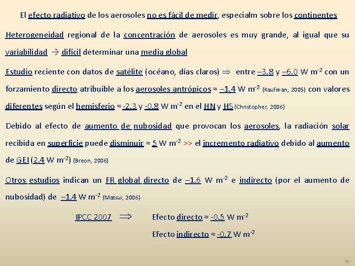 El efecto radiativo de los aerosoles no es fácil de medir, especialm sobre los