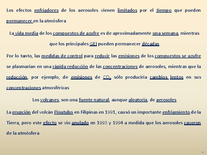 Los efectos enfriadores de los aerosoles vienen limitados por el tiempo que pueden permanecer