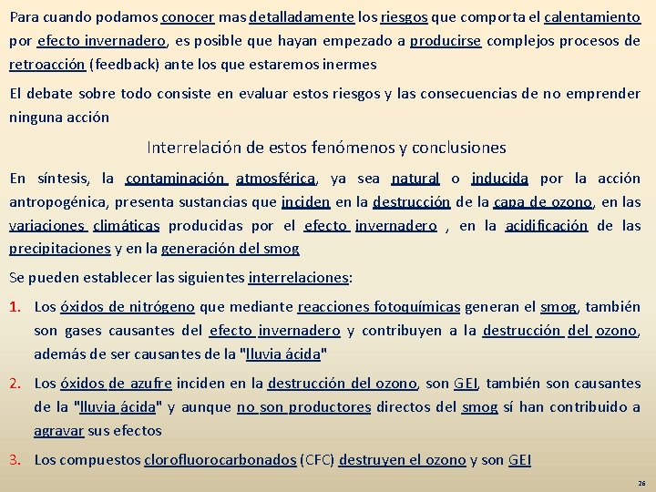 Para cuando podamos conocer mas detalladamente los riesgos que comporta el calentamiento por efecto