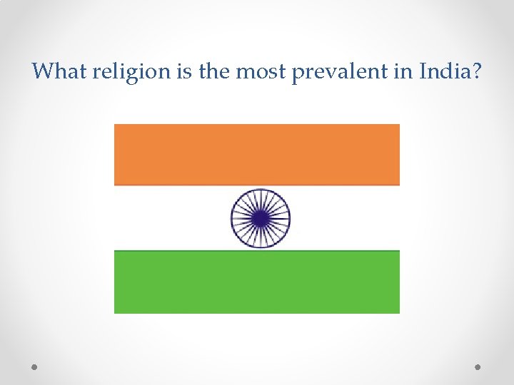 What religion is the most prevalent in India? 