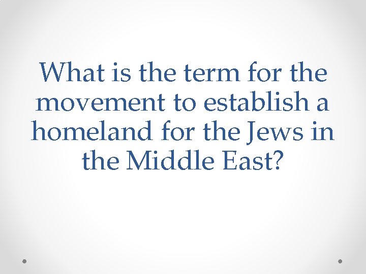 What is the term for the movement to establish a homeland for the Jews