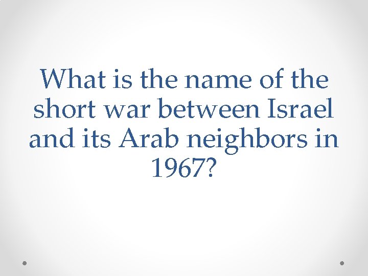 What is the name of the short war between Israel and its Arab neighbors