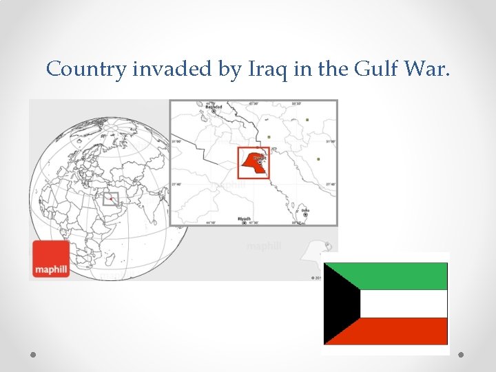 Country invaded by Iraq in the Gulf War. 