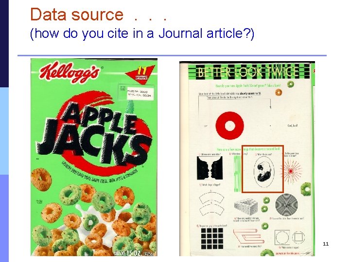 Data source. . . (how do you cite in a Journal article? ) 11