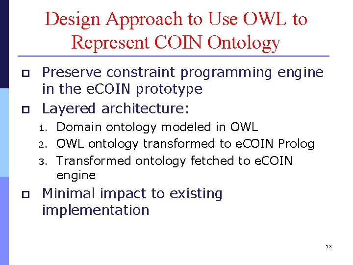 Design Approach to Use OWL to Represent COIN Ontology p p Preserve constraint programming