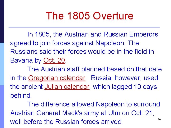 The 1805 Overture In 1805, the Austrian and Russian Emperors agreed to join forces